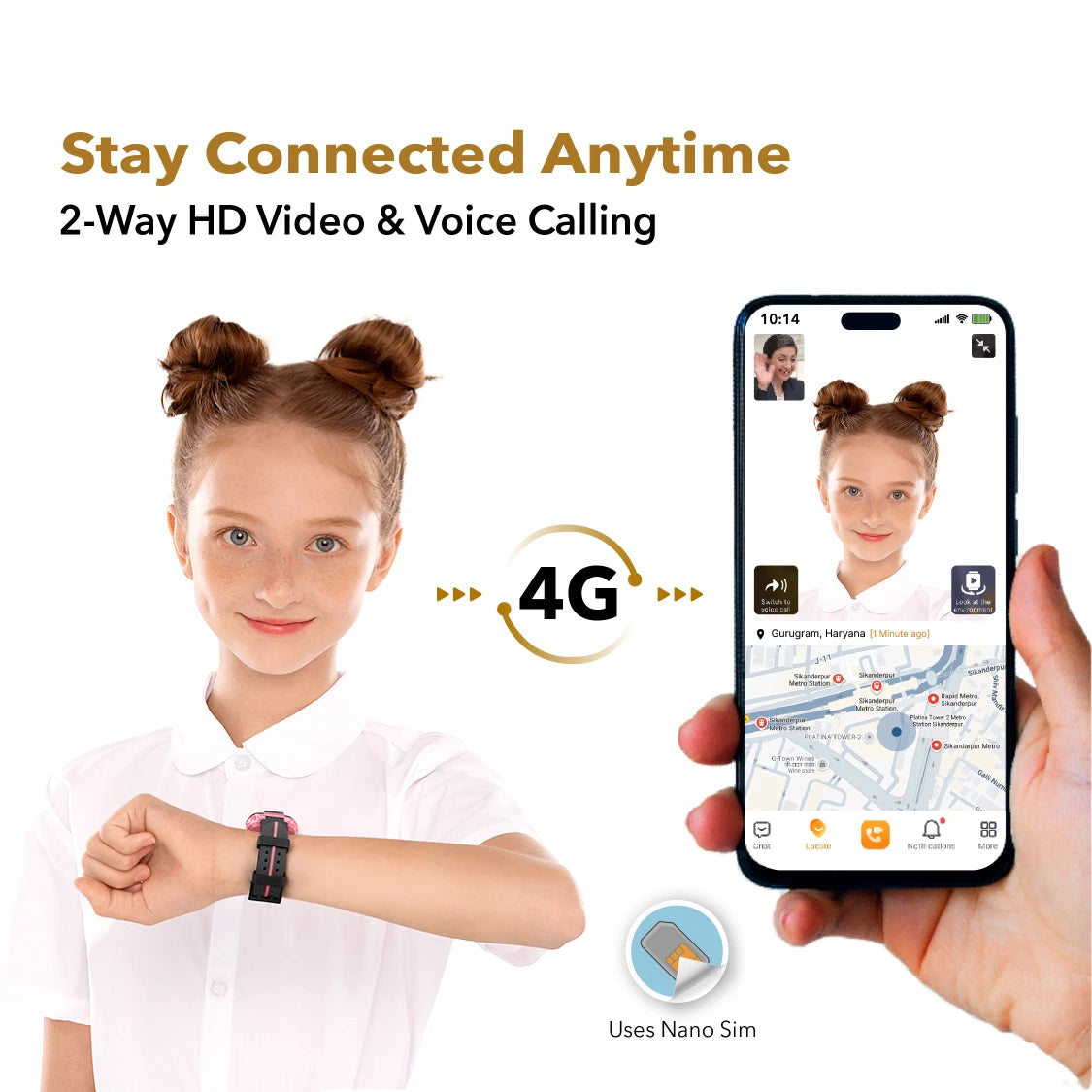 Two way calling over 4G Keeps you connected and informed